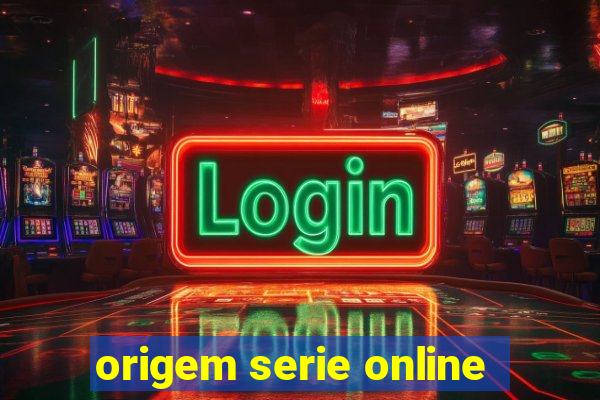 origem serie online